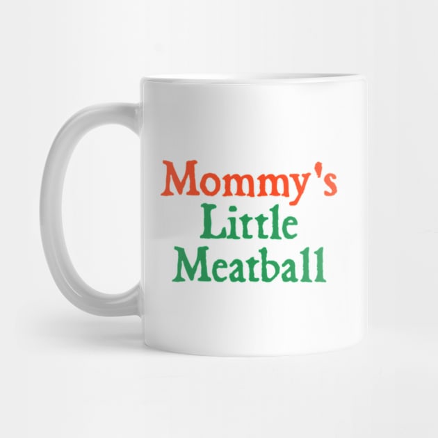 Mommy's Little Meatball by  hal mafhoum?